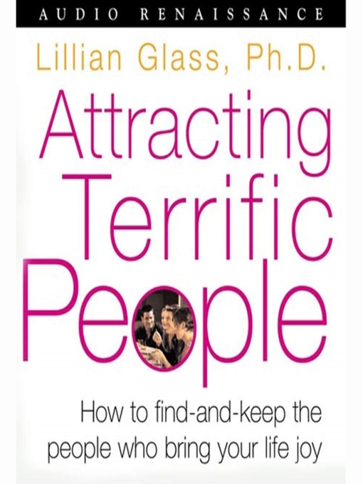 Title details for Attracting Terrific People by Dr. Lillian Glass, Ph.D. - Available